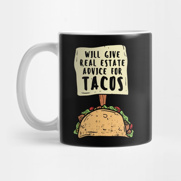 Will Gave Real Estate Advice For Tacos T-Shirt by biNutz